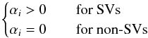 \begin{equation} \begin{cases} \alpha_i > 0 & \quad \text{for SVs } \\ \alpha_i = 0 & \quad \text{for non-SVs} \\ \end{cases} \end{equation}