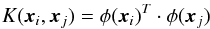 \begin{equation} K({{\vec x}_i,{\vec x}_j}) = \phi({\vec x}_i)^T\cdot\phi({\vec x}_j) \label{basic_kernel} \end{equation}