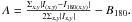 \hbox{$A = { {\Sigma_{x,y} \vert I_{(x,y)}-I_{180(x,y)} \vert} \over {2\Sigma_{x,y} \vert I_{x,y} \vert} } -B_{180}. $}