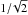 \hbox{$1/\!\sqrt{2}$}