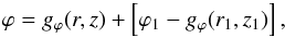 \begin{equation} \varphi = g_\varphi (r,z) + \left[ \varphi_1 - g_\varphi (r_1,z_1) \right], \label{eq_mfl_spiral_g} \end{equation}
