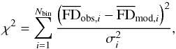 \begin{equation} \chi^2 = \sum_{i=1}^{N_{\rm bin}} \frac{\left( \overline{\rm FD}_{{\rm obs},i}-\overline{\rm FD}_{{\rm mod},i} \right)^2}{\sigma^2_i}, \label{eq_chi} \end{equation}