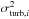 \hbox{$\sigma^2_{{\rm turb},i}$}
