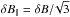 \hbox{$\delta B_{\parallel} = \delta B /\!\sqrt{3}$}