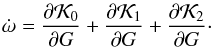 \begin{equation} \dot{\omega} = \frac{\partial \mathcal{K}_0}{\partial G}+\frac{\partial \mathcal{K}_1}{\partial G}+\frac{\partial \mathcal{K}_2}{\partial G} \cdot \label{eq17} \end{equation}