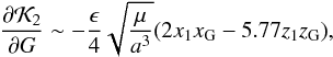 \begin{equation} \frac{\partial \mathcal{K}_2}{\partial G} \sim - \dfrac{\epsilon}{4} \sqrt{\dfrac{\mu}{a^3}} (2 x_1 x_{\rm G} - 5.77 z_1 z_{\rm G}) \rm{,} \label{eq17b} \end{equation}