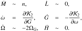 \begin{equation} \begin{array}{lclccl} \dot{M} &\sim& n , & \dot{L} &\sim& 0 \rm{,} \\[2mm] \dot{\omega} &=& \dfrac{\partial \mathcal{K}_2}{\partial G} , & \dot{G} &=& -\dfrac{\partial \mathcal{K}_2}{\partial \omega} \rm{,} \\[2mm] \dot{\Omega} &\sim& -2 \Omega_{\rm G} , & \dot{H} &\sim& 0 \rm{.} \label{eq19} \end{array} \end{equation}