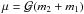 \hbox{$\mu= \mathcal{G} (m_2 + m_1)$}