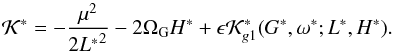 \begin{equation} \mathcal{K^*} = - \dfrac{\mu^2}{2{L^*}^2} - 2 \Omega_{\rm G} {H^*} + \epsilon \mathcal{K}^*_{g1} ({G^*},{\omega^*};{L^*},{H^*}) \rm{.} \label{eq30} \end{equation}