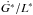 \hbox{$\dot{G^*}/L^*$}