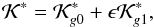 \begin{equation} \mathcal{K}^* = \mathcal{K}_{g0}^* + \epsilon \mathcal{K}_{g1}^* \rm{,} \label{eq61c} \end{equation}