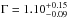 \hbox{$\Gamma = 1.10^{+0.15}_{-0.09}$}