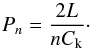 \begin{equation} P_n = \frac{2 L}{n C_\textrm{k}}\cdot \label{eq:dispersionless} \end{equation}