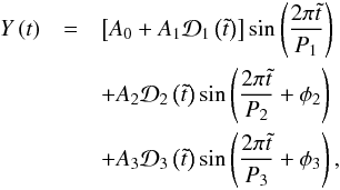 \begin{eqnarray} Y \left( t \right) &=& \left[ A_\textrm{0} + A_\textrm{1} \mathcal{D}_\textrm{1} \left( \tilde{t} \right) \right] \sin \left( \frac{2 \pi \tilde{t}}{P_\textrm{1}} \right) \nonumber \\ &&+ A_\textrm{2} \mathcal{D}_\textrm{2} \left( \tilde{t} \right) \sin \left( \frac{2 \pi \tilde{t}}{P_\textrm{2}} + \phi_\textrm{2} \right) \nonumber \\ &&+ A_\textrm{3} \mathcal{D}_\textrm{3} \left( \tilde{t} \right) \sin \left( \frac{2 \pi \tilde{t}}{P_\textrm{3}} + \phi_\textrm{3} \right), \label{eq:model} \end{eqnarray}