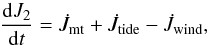 \begin{equation} \frac{{\rm d}J_{2}}{{\rm d}t}=\dot{J}_{\rm mt}+\dot{J}_{\rm tide}-\dot{J}_{\rm wind}, \end{equation}