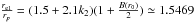 \hbox{$\frac{r_{\rm e1}}{r_{p}}=(1.5+2.1k_{2})(1+\frac{B(r_{0})}{2})\simeq 1.5469$}