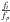\hbox{$\frac{f_{t}}{f_{p}}$}