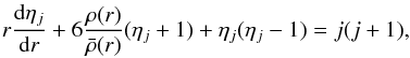 \begin{eqnarray} r\frac{{\rm d}\eta_{j}}{{\rm d}r}+6\frac{\rho(r)}{\bar{\rho}(r)}(\eta_{j}+1)+\eta_{j}(\eta_{j}-1)=j(j+1), \end{eqnarray}