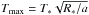 \hbox{$T_{\rm max}=T_*\sqrt{R_*/a}$}
