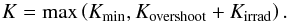 \appendix \setcounter{section}{1} \begin{equation} K = {\rm max}\left(K_{\rm min}, K_{\rm overshoot} + K_{\rm irrad}\right) . \end{equation}
