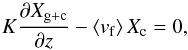 \appendix \setcounter{section}{2} \begin{equation} K\frac{\partial X_{\rm c}}{\partial z} - \left<v_{\rm f}\right>X_{\rm c} = - K \frac{\partial X_{\rm g}}{\partial z} \cdot \end{equation}