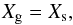 \appendix \setcounter{section}{2} \begin{equation} X_{\rm g} = X_{\rm s} , \end{equation}
