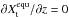 \hbox{$X_{\rm t}^{\rm equ} = X_{\rm c}^{\rm equ} + X_{\rm s}$}
