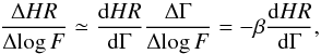 \begin{equation} \frac{\Delta HR}{\Delta\!\log F}\simeq\frac{{\rm d}HR}{{\rm d} \Gamma} \frac{\Delta\Gamma}{\Delta\!\log F}=-\beta\frac{{\rm d}HR}{{\rm d} \Gamma}, \label{eq:hrlogf} \end{equation}