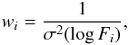 \begin{eqnarray*} w_i=\frac{1}{\sigma^2 (\log F_i) }, \end{eqnarray*}