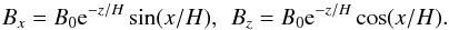 \begin{equation} B_x = B_0 {\rm e}^{-z/H}\sin(x/H), \;\, B_z = B_0 {\rm e}^{-z/H}\cos(x/H). \label{eq:7.1.2} \end{equation}