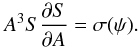 \begin{equation} A^3 S\frac{\partial S}{\partial A} = \sigma(\psi) . \label{eq:4.8} \end{equation}