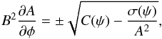 \begin{equation} B^2\frac{\partial A}{\partial\phi} = \pm\sqrt{C(\psi) - \frac{\sigma(\psi)}{A^2}}, \label{eq:4.9} \end{equation}