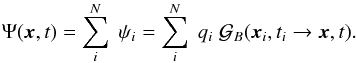 \begin{equation} \Psi(\vec{x},t)=\sum_i^N \;\psi_i=\sum_i^N \;q_i\; {\cal G}_{B}(\vec{x}_i,t_i\to \vec{x},t).\label{superpositionsource} \end{equation}