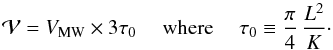 \appendix \setcounter{section}{2} \begin{equation} {\cal V}=V_{\rm MW} \times 3 \tau_0 \quad\text{ where }\quad \tau_0 \equiv \frac{\pi}{4} \, {\displaystyle \frac{L^{2}}{K}} \cdot \end{equation}