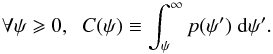 \begin{equation} \forall \psi \geqslant 0, \;\; C(\psi) \equiv \int_{\psi}^{\infty} p(\psi') \; \mathrm{d}\psi' . \label{eq:def_cumulative} \end{equation}