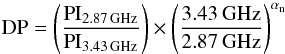 \begin{equation} {\rm DP} = \left(\frac{{\rm PI}_\mathrm{2.87\,GHz}}{{\rm PI}_\mathrm{3.43\,GHz}}\right) \times \left(\frac{\mathrm{3.43\,GHz}}{\mathrm{2.87\,GHz}}\right)^{\alpha_\mathrm{n}} \end{equation}
