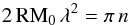 \begin{equation} 2 \, \mathrm{RM}_0 \, \lambda^2 = \pi \, n \end{equation}