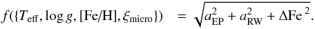 \begin{eqnarray} f(\{T_\mathrm{eff}, \log g, \textrm{[Fe/H]}, \xi_\mathrm{micro}\}) &= \sqrt{a_\mathrm{EP}^2 + a_\mathrm{RW}^2 + \Delta\ion{Fe}{}^2}. \label{eq:scalar} \end{eqnarray}