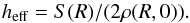 \begin{equation} h_{\mathrm{eff}} = S (R) /(2\rho(R,0)). \label{eq:h} \end{equation}
