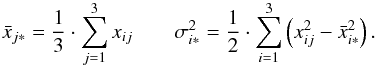 \appendix \setcounter{section}{1} \begin{equation} \bar{x}_{j*} = \frac{1}{3}\cdot\sum_{j=1}^{3} x_{ij} \qquad \sigma_{i*}^{2} = \frac{1}{2} \cdot \sum_{i=1}^{3} \left(x_{ij}^{2}-\bar{x}_{i*}^{2}\right). \label{eq:equa6} \end{equation}