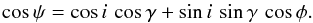 \begin{equation} \cos\psi = \cos i\, \cos\gamma + \sin i\, \sin\gamma\,\cos\phi. \end{equation}