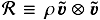 \hbox{$\mathcal{R}\equiv \rho_{\rm }^{\rm } \,\vec{{v}}_{\rm }^{\rm } \otimes \vec{{v}}_{\rm }^{\rm }$}