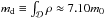 \hbox{$m_{\rm d} \equiv \int_{\mathcal{D}} \rho \approx 7.10 m_0$}