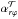 \hbox{$\alpha^{\mathcal{T}}_{r\varphi}$}