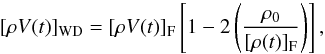 \begin{equation} \label{eq} [\rho V (t)]_{\rm WD} = [\rho V(t)]_{\rm F} \left[1-2\left(\frac{\rho_{0}}{[\rho(t)]_{\rm F}}\right)\right] , \end{equation}