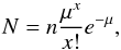 \begin{equation} N = n \frac{\mu^{x}}{x!} e^{-\mu} , \end{equation}