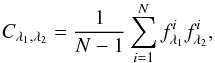 \begin{equation} C_{\lambda_1,\lambda_2}=\frac{1}{N-1}\sum_{i=1}^N f_{\lambda_1}^{i}f_{\lambda _2}^{i}\label{eq:corr}, \end{equation}