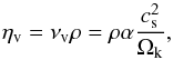 \begin{equation} \eta_{\rm v} = \nu_{\rm v} \rho = \rho\alpha \frac{c_{\rm s}^{2}}{\Omega_{\rm k}}, \label{eq:DynVisc} \end{equation}