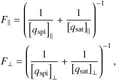 \begin{eqnarray} \begin{split} &F_{\parallel} = \left( \frac{1}{\left[ q_{\rm spi} \right]_{\parallel}} + \frac{1}{\left[ q_{\rm sat} \right]_{\parallel}} \right)^{-1} \\ &F_{\perp} = \left( \frac{1}{\left[ q_{\rm spi} \right]_{\perp}} + \frac{1}{\left[ q_{\rm sat} \right]_{\perp}} \right)^{-1}, \label{eq:ThermCond_F_spi_sat} \end{split} \end{eqnarray}