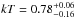 \hbox{$kT =0.78^{+0.06}_{-0.16}$}